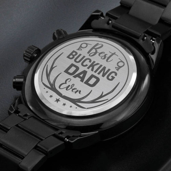 Gift for Dad - Wrist Watch - Best Bucking Dad