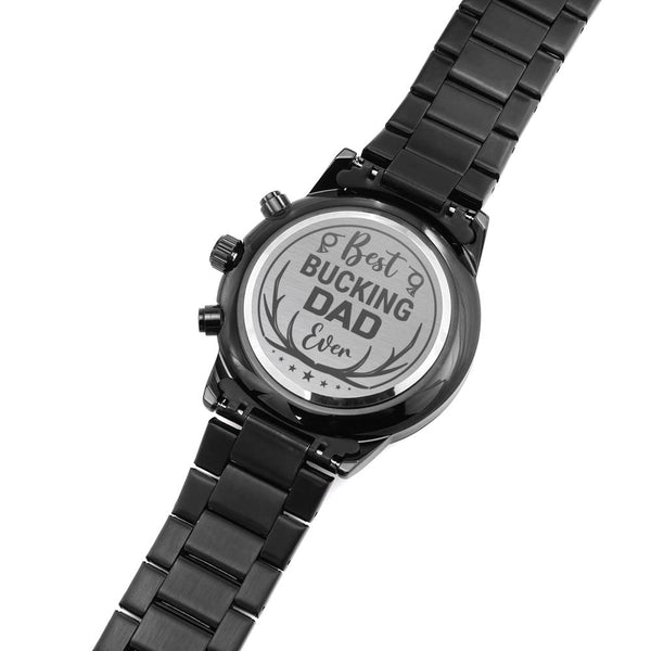Gift for Dad - Wrist Watch - Best Bucking Dad