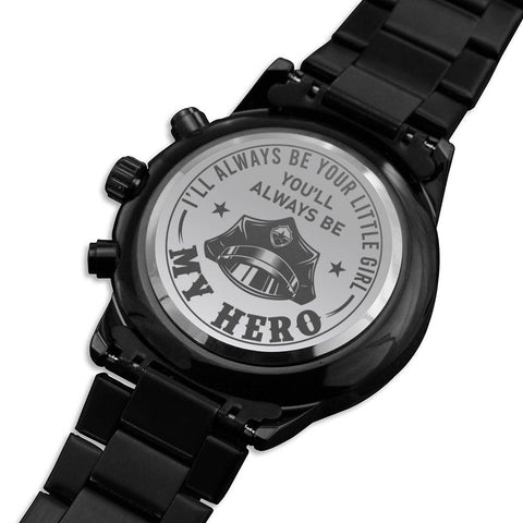 Gift for Dad - Wrist Watch - I'll Always Be Your Little Girl