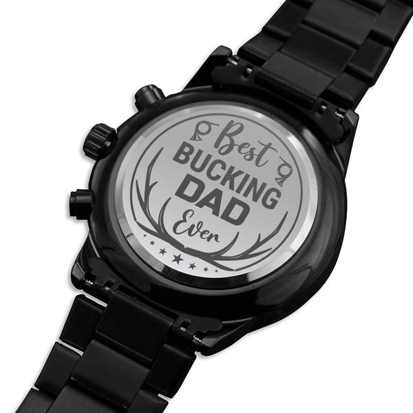 Gift for Dad - Wrist Watch - Best Bucking Dad